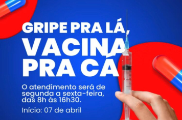 CAMPANHA DE VACINAÇÃO CONTRA A GRIPE TEM INÍCIO NESTA SEGUNDA-FEIRA