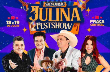  SALMOURÃO JULINA FESTSHOW PROMETE AGITAR A PRAÇA CENTRAL EM JULHO
