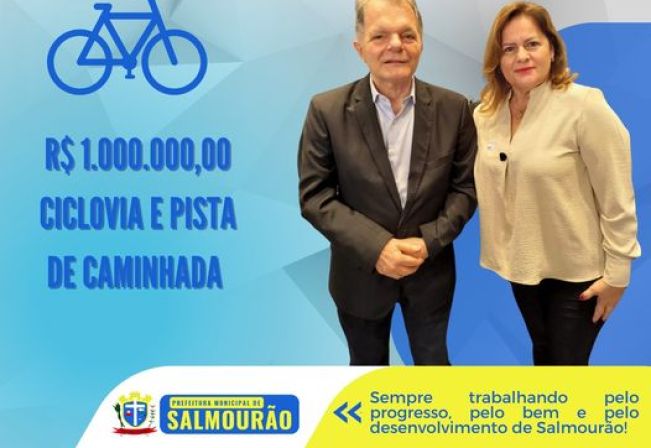 PREFEITA SÔNIA CONQUISTA MAIS UM MILHÃO DE REAIS PARA CONSTRUÇÃO DE CICLOVIA EM SALMOURÃO 